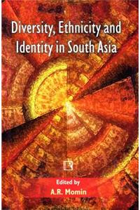 Diversity, Ethnicity and Identity in South Asia