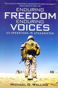 Enduring Freedom Enduring Voices us Operations in Afghanistan