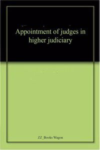 Appointment of judges in higher judiciary