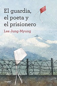 El Guardia, El Poeta Y El Prisionero / The Guard, The Poet And The Prisoner
