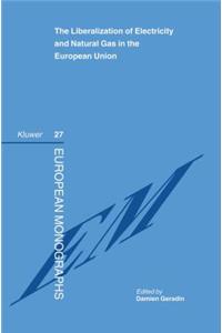 The Liberalization of Electricity and Natural Gas in the European Union