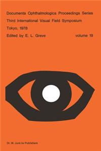 Third International Visual Field Symposium Tokyo, May 3-6, 1978