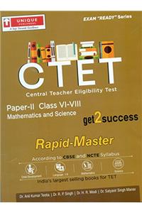 Unique CTET Mathematics and Science Paper-II Class VI-VIII Rapid-Master