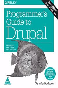 Programmer'S Guide To Drupal, 2/Ed (Covers Drupal 7 & 8 )