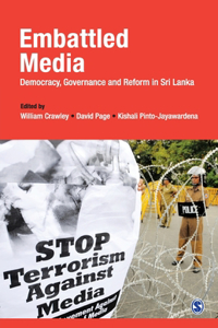 Embattled Media: Democracy, Governance and Reform in Sri Lanka