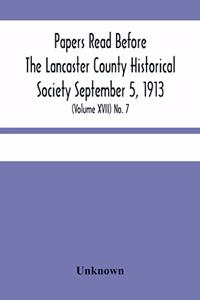 Papers Read Before The Lancaster County Historical Society September 5, 1913; History Herself, As Seen In Her Own Workshop; (Volume Xvii) No. 7