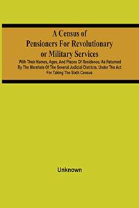 Census Of Pensioners For Revolutionary Or Military Services
