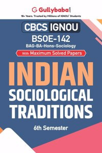 Gullybaba IGNOU CBCS BA (Honours) 6th Sem BSOE-142 Indian Sociological Traditions in English - Latest Edition IGNOU Help Book with Solved Previous Year's Question Papers and Important Exam Notes