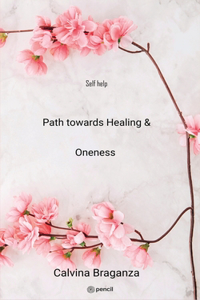 Path towards Healing & Oneness