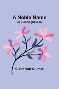 Noble Name; or, Dönninghausen