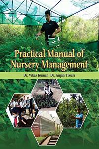 Practical Manual of Nursery Management