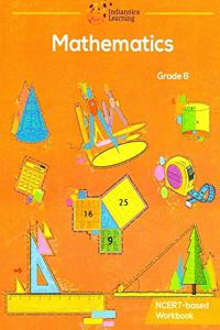 Indiannica Learning Mathematics NCERT based Workbook Grade 6