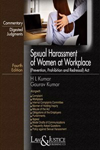 SEXUAL HARASSMENT OF WOMEN AT WORKPLACE FOURTH EDITION [Paperback] H L KUMAR, GAURAV KUMAR