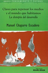 Claves para repensar los medios y el mundo que habitamos: La distopia del desarrollo