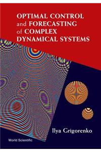 Optimal Control And Forecasting Of Complex Dynamical Systems