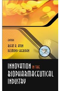 Innovation in the Biopharmaceutical Industry