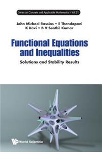 Functional Equations and Inequalities: Solutions and Stability Results