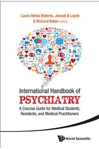 International Handbook of Psychiatry: A Concise Guide for Medical Students, Residents, and Medical Practitioners