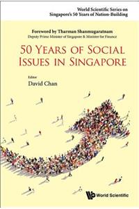 50 Years of Social Issues in Singapore