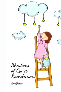 Shadows of Quiet Raindreams