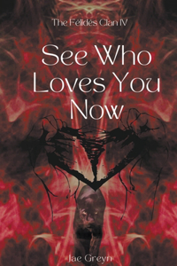 See Who Loves You Now