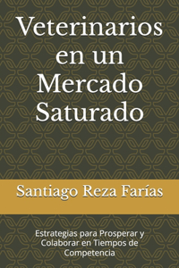Veterinarios en un Mercado Saturado
