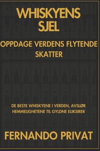 Whiskyens Sjel Oppdage Verdens Flytende Skatter