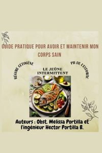 Guide pratique pour avoir et garder mon corps en bonne santé