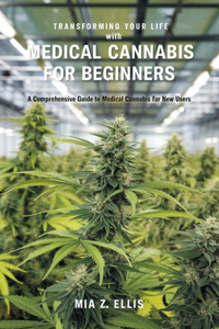 Transforming Your Life with Medical Cannabis for beginners