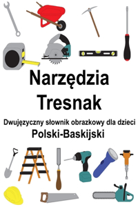 Polski-Baskijski Narzędzia / Tresnak Dwujęzyczny slownik obrazkowy dla dzieci