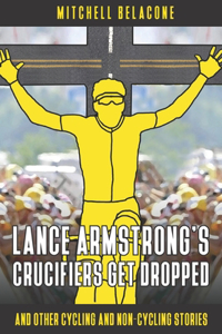 Lance Armstrong's Crucifiers Get Dropped