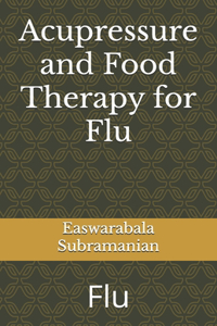 Acupressure and Food Therapy for Flu