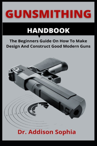 Gunsmithing Handbook