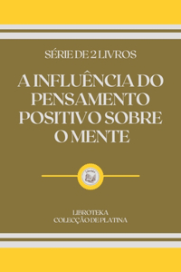 A Influência Do Pensamento Positivo Sobre O Mente