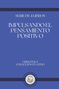 Impulsando El Pensamiento Positivo