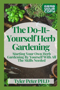 Do-It-Yourself Herb Gardening