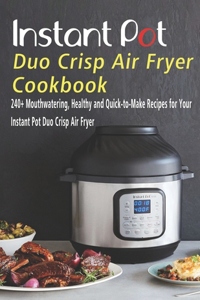 Instant Pot Duo Crisp Air Fryer Cookbook