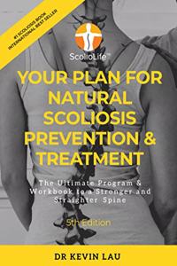 Your Plan for Natural Scoliosis Prevention & Treatment (5th Edition)