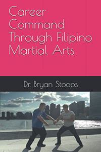 Career Command Through Filipino Martial Arts