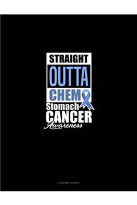 Straight Outta Chemo - Stomach Cancer Awareness
