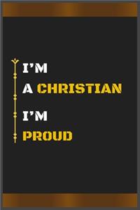 I'm a Christian I'm Proud