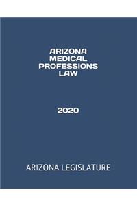 Arizona Medical Professions Law 2020