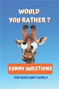 Would You Rather Funny Questions For Kids and Family
