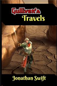 Gulliver's Travels By Jonathan Swift (Annotated) Unabridged (Illustrated) Classic Version