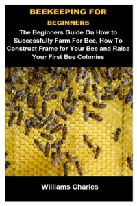 Beekeeping For Beginners