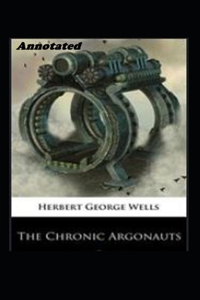 The Chronic Argonauts Annotated