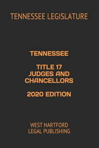 Tennessee Title 17 Judges and Chancellors 2020 Edition