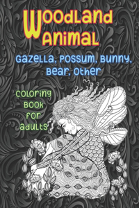 Woodland Animal - Coloring Book for adults - Gazella, Possum, Bunny, Bear, other
