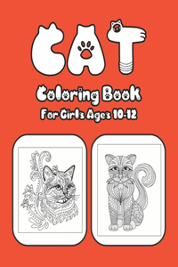 Cat Coloring Book For Girls Ages 10-12: Cat Book Of A Excellent Cat Coloring Book For Kids Ages 10-12 (great Illustrations)