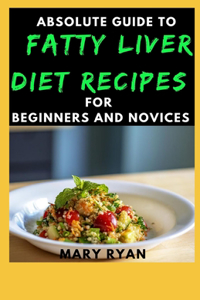 Absolute Guide to fatty liver diet recipes for beginners novices